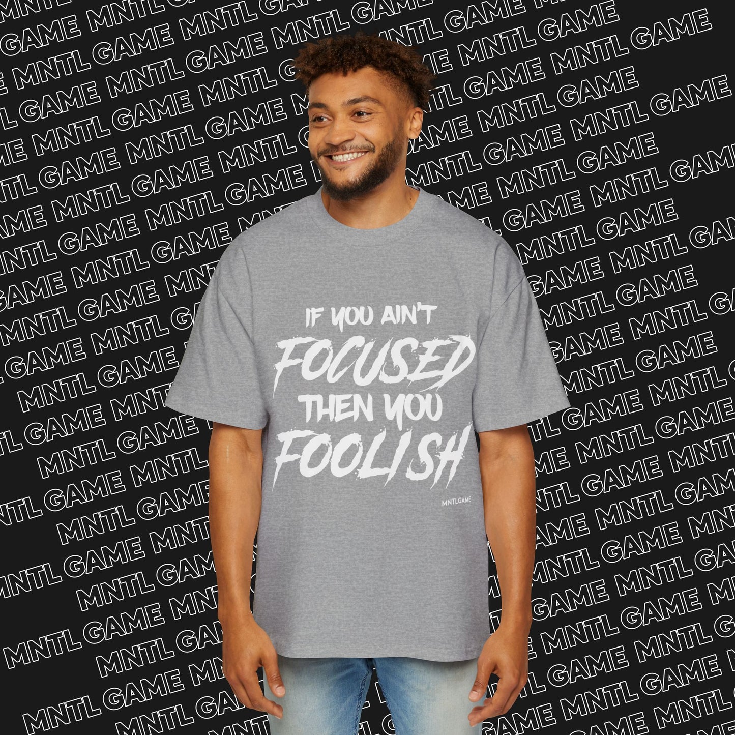 Men's Oversized Graphic Tee - "If You Ain't Focused Then You Foolish"