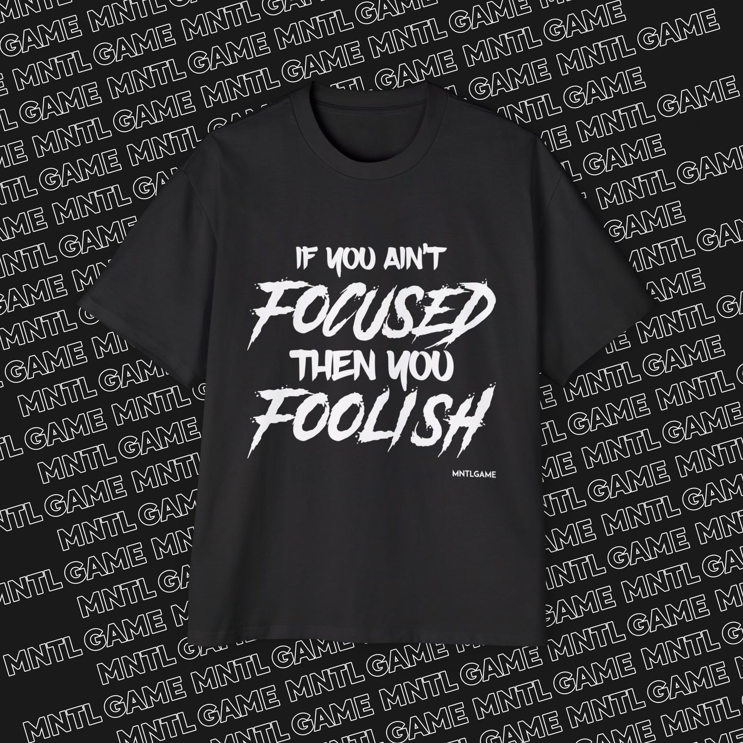 Men's Oversized Graphic Tee - "If You Ain't Focused Then You Foolish"