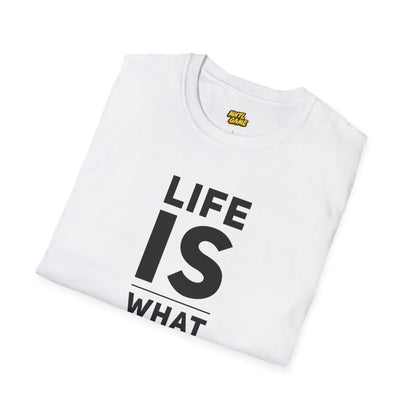 Life is ... Tee