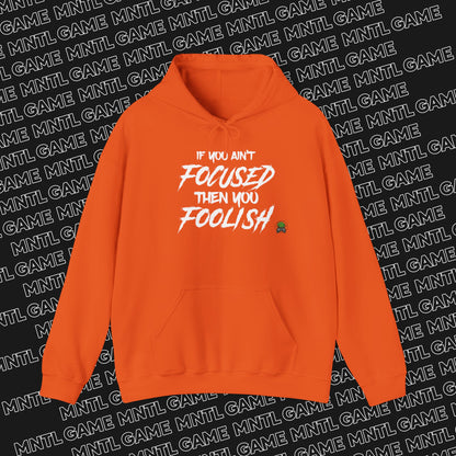 Focused or Foolish Hoodie