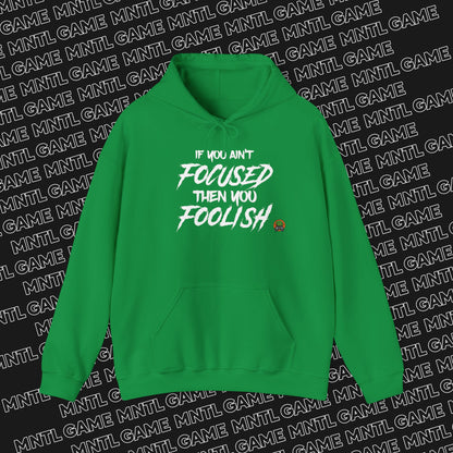 Focused or Foolish Hoodie