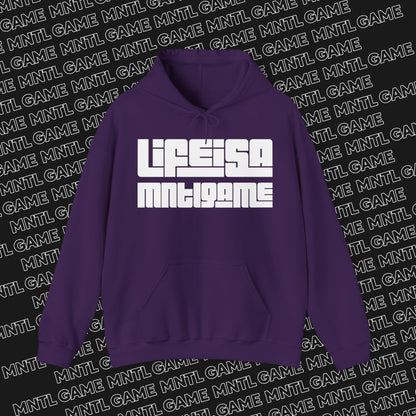 Life Is A MNTL Game Hoodie