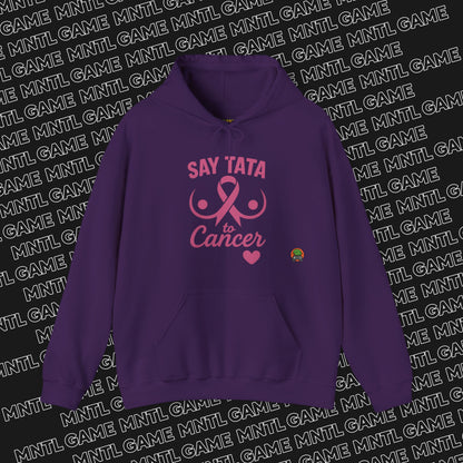 Hoodie - Say “TaTa” to Cancer Awareness Design