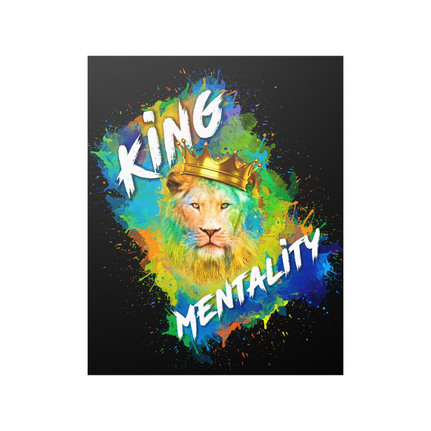 "King Mentality" Satin Posters