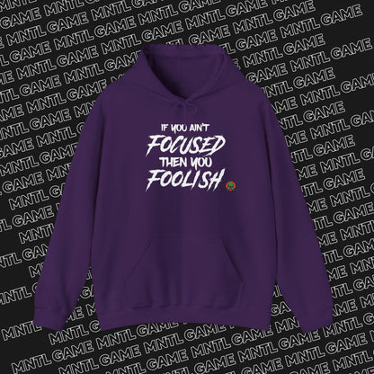 Focused or Foolish Hoodie