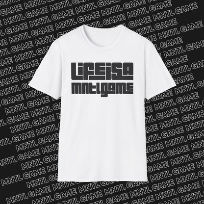 Life Is A MNTL Game Tee