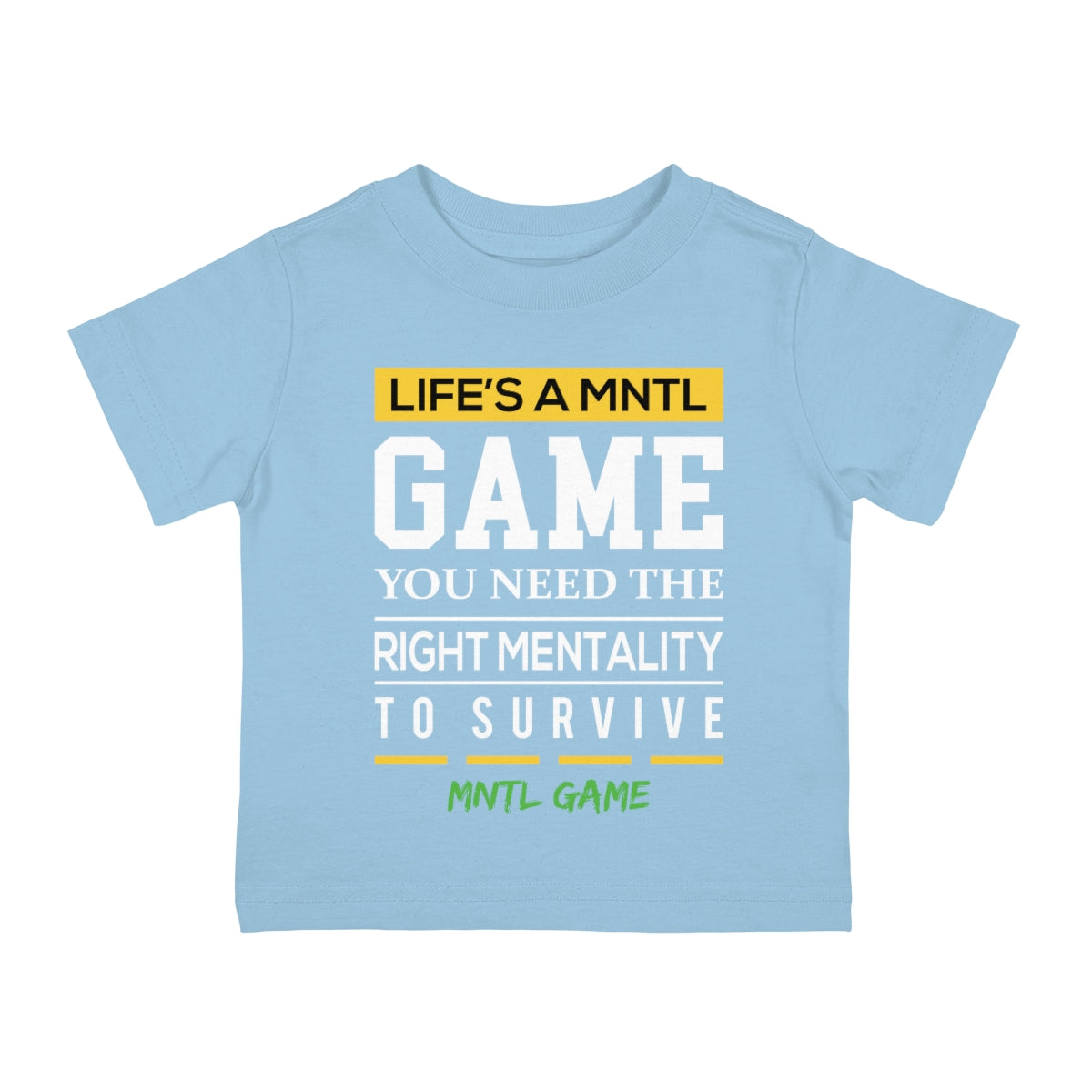 Infant Life's A MNTL Game Tee