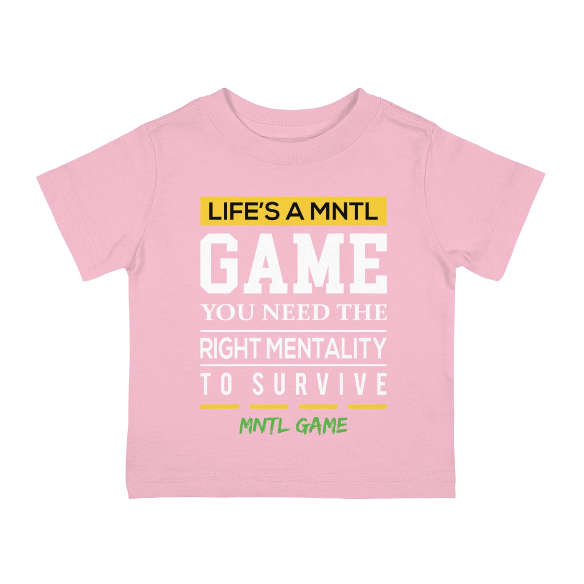 Infant Life's A MNTL Game Tee