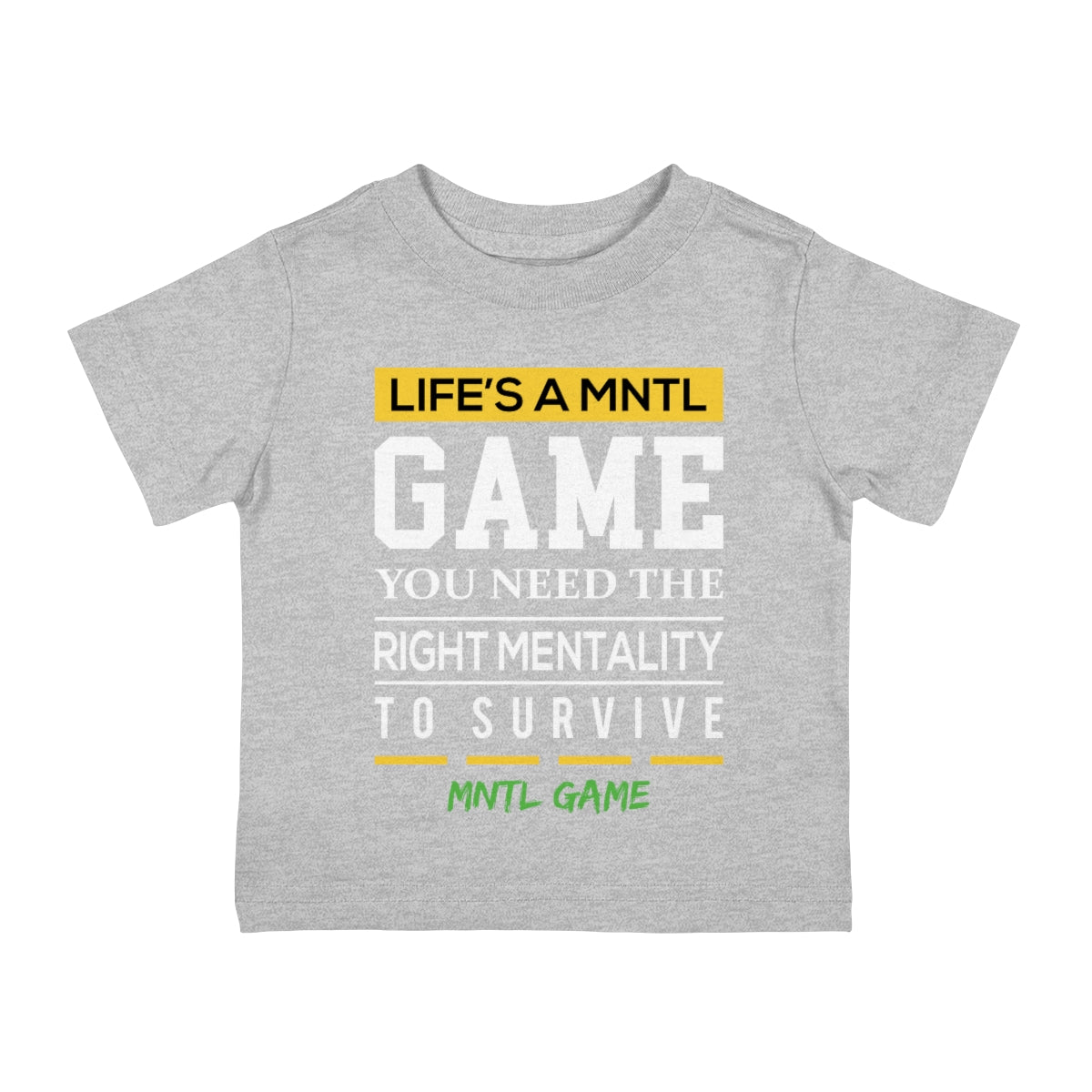 Infant Life's A MNTL Game Tee