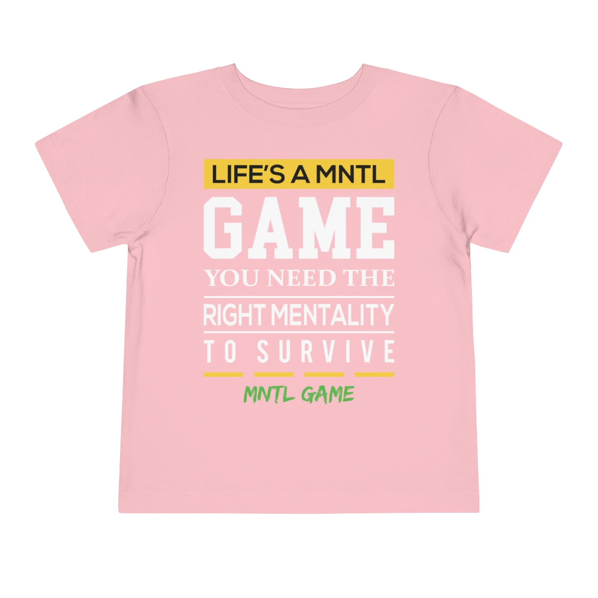 Toddler Life's A MNTL Game Tee