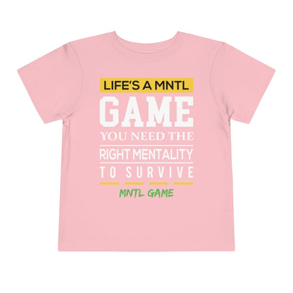 Toddler Life's A MNTL Game Tee