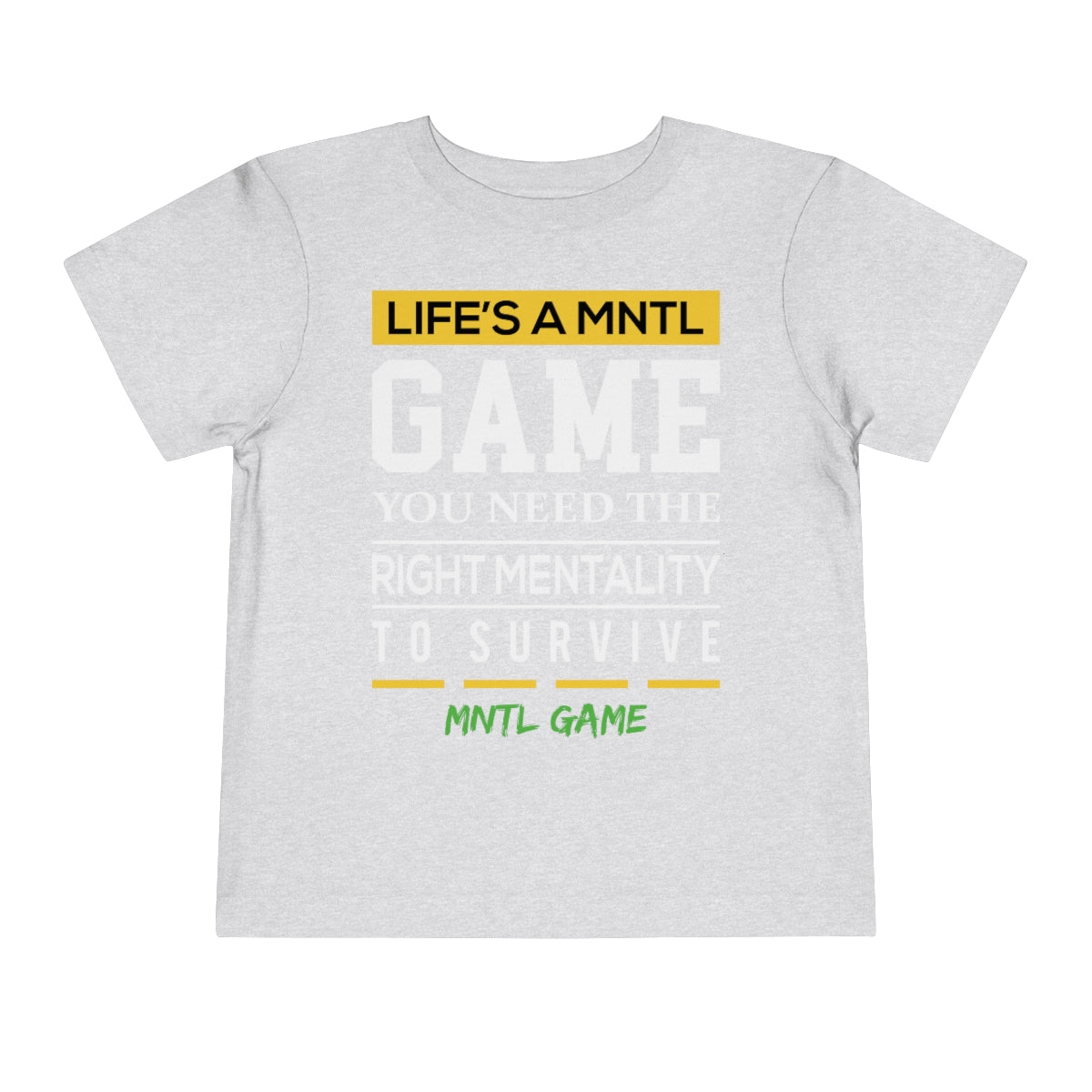 Toddler Life's A MNTL Game Tee