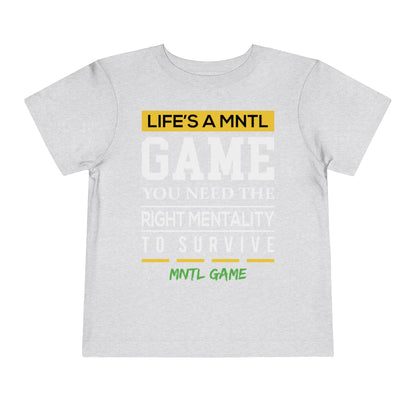 Toddler Life's A MNTL Game Tee